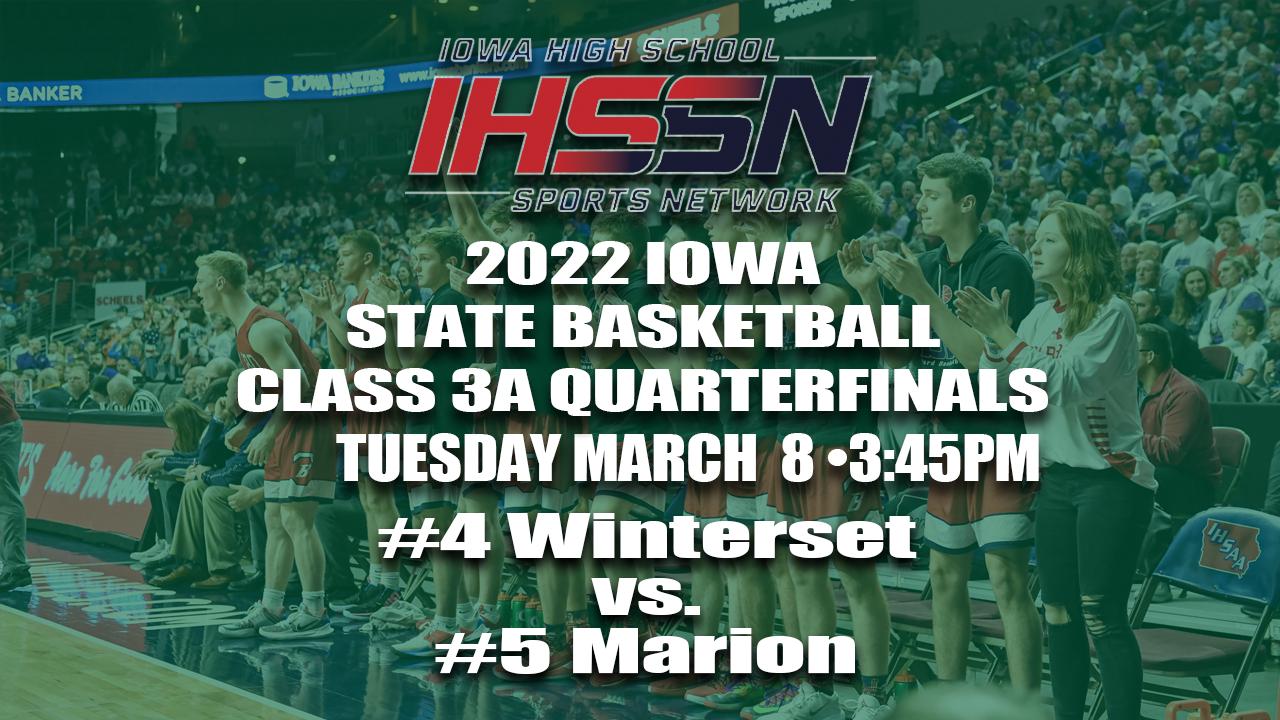 Basketball: 2022, Class 3A Quarterfinals - Winterset vs. Marion