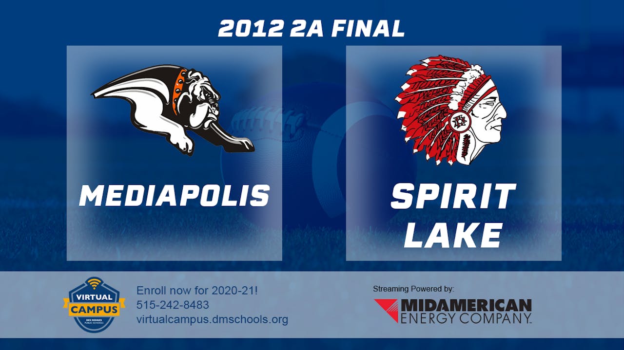 2012 2A Football Finals Spirit Lake vs. Mediapolis Iowa High School Sports Network