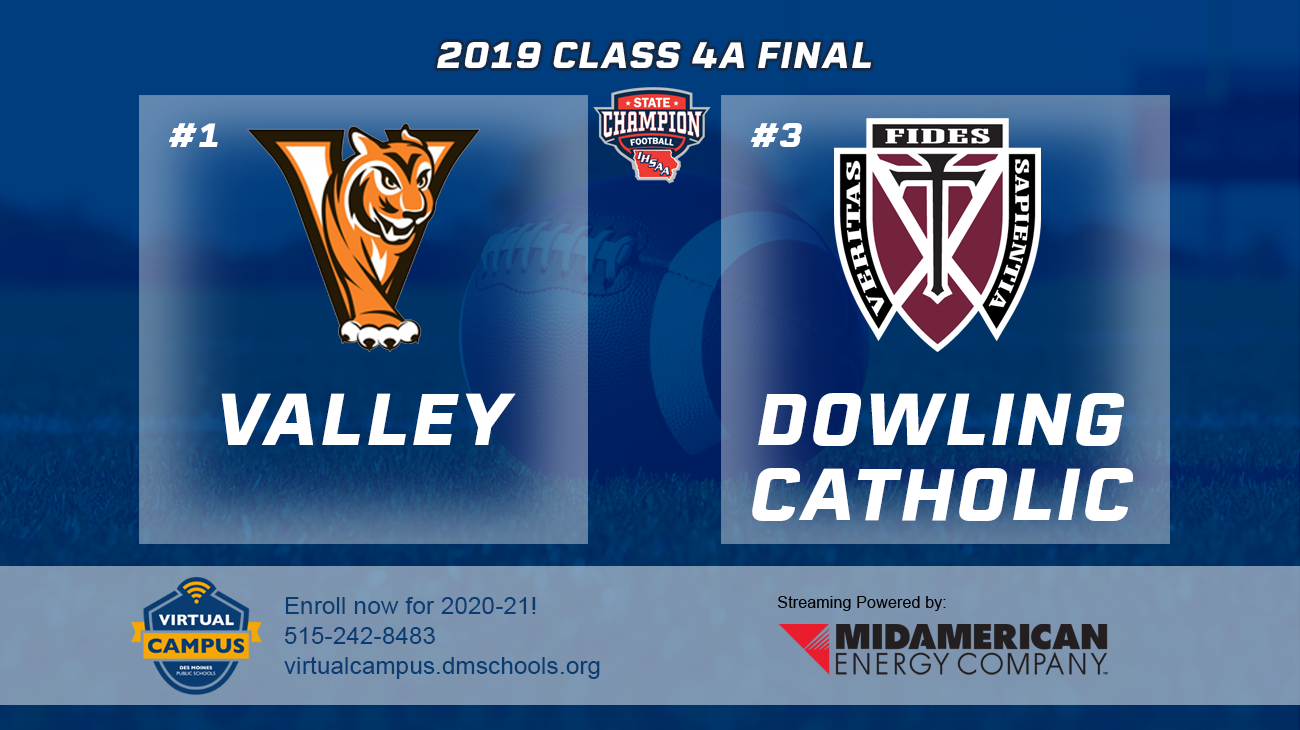 Football: 2019, Class 4A Finals - Valley, WDM vs. Dowling Catholic 