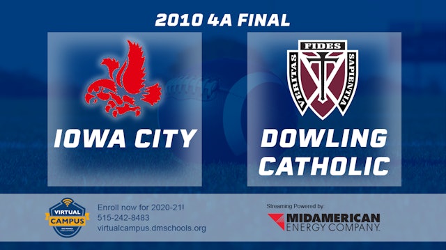2010 4A Football Final: Iowa City vs. Dowling Catholic, West Des Moines