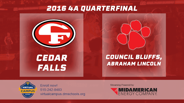 2016 4A Basketball Quarter Finals: Cedar Falls v Council Bluffs, Abraham Lincoln