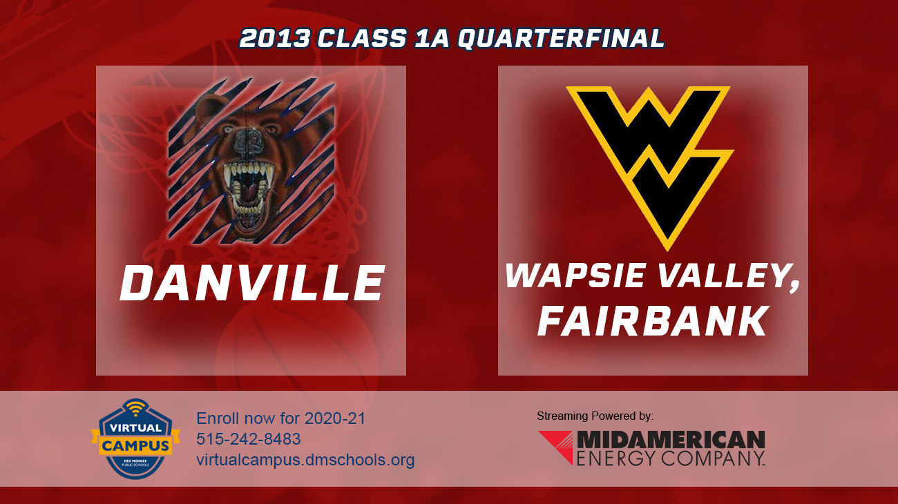 Basketball: 2013, Class 1A Quarterfinals - Danville vs. Wapsie Valley