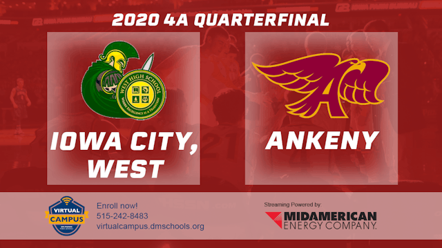 2020 4A Basketball Quarter Finals: Iowa City, West vs. Ankeny