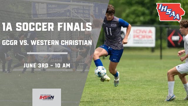 '23 Soccer - 1A Finals - GCGR vs. Western Christian
