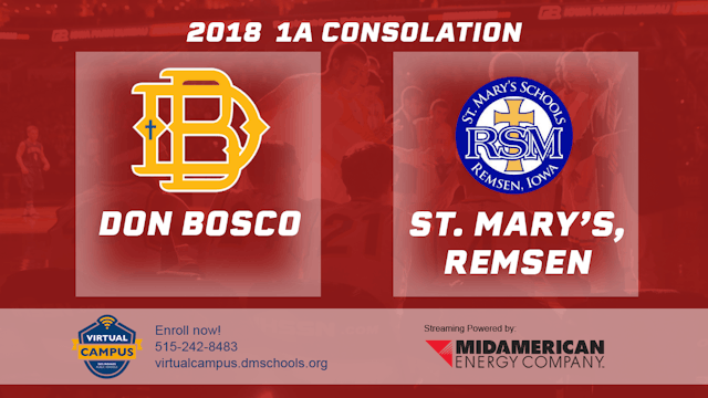 2018 1A Basketball Consolation: Don Bosco, Gilbertville vs. St. Mary's, Remsen