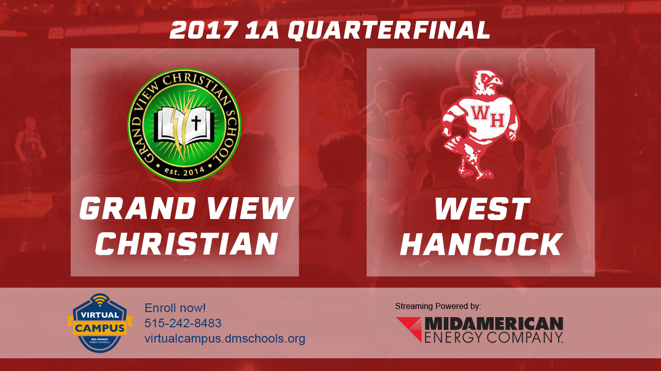 Basketball: 2017, Class 1A Quarterfinals - GV Christian vs. West Hancock