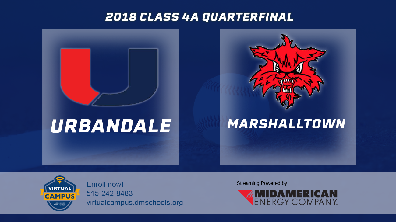 Baseball: 2018, Class 4A Quarterfinals - Urbandale vs. Marshalltown 