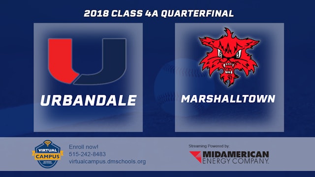 2018 4A Baseball Quarter Finals: Urbandale vs. Marshalltown