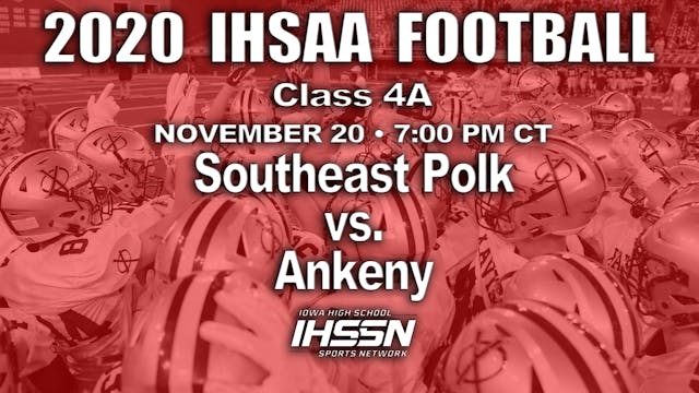 2020 4A Football Finals: Southeast Polk vs. Ankeny