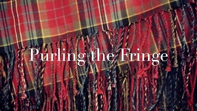 Purling the Fringe