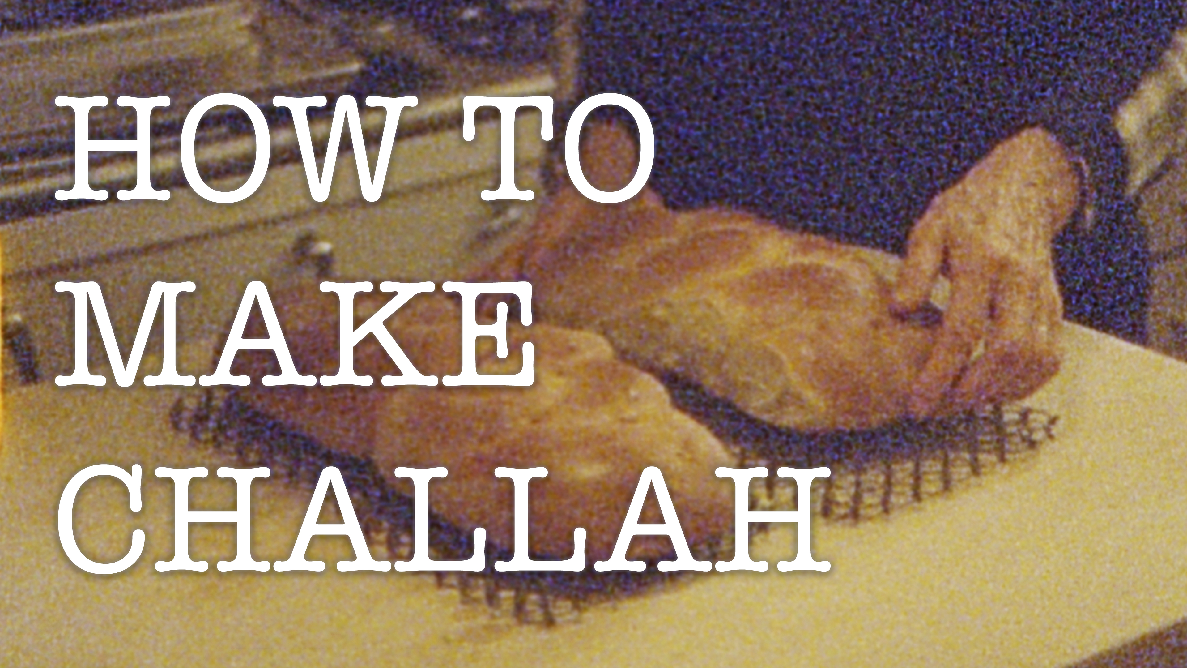 How to Make Challah