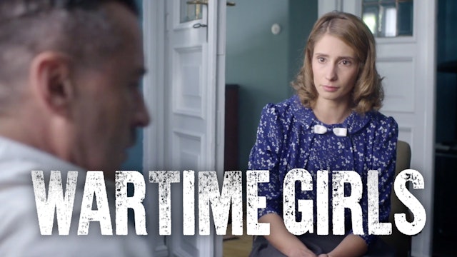 Episode 9 | Wartime Girls (Season 1)