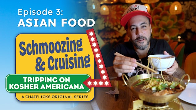 Episode 3: Asian Food | Schmoozing & Cruising: Tripping on Kosher Americana
