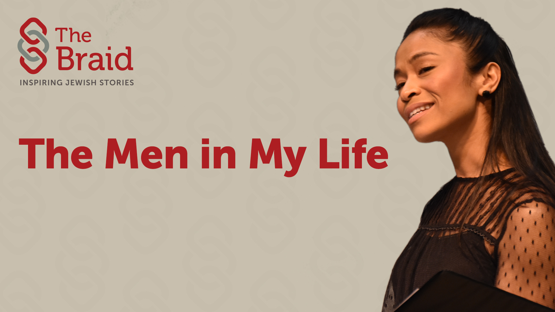 The Men in My Life | The Braid