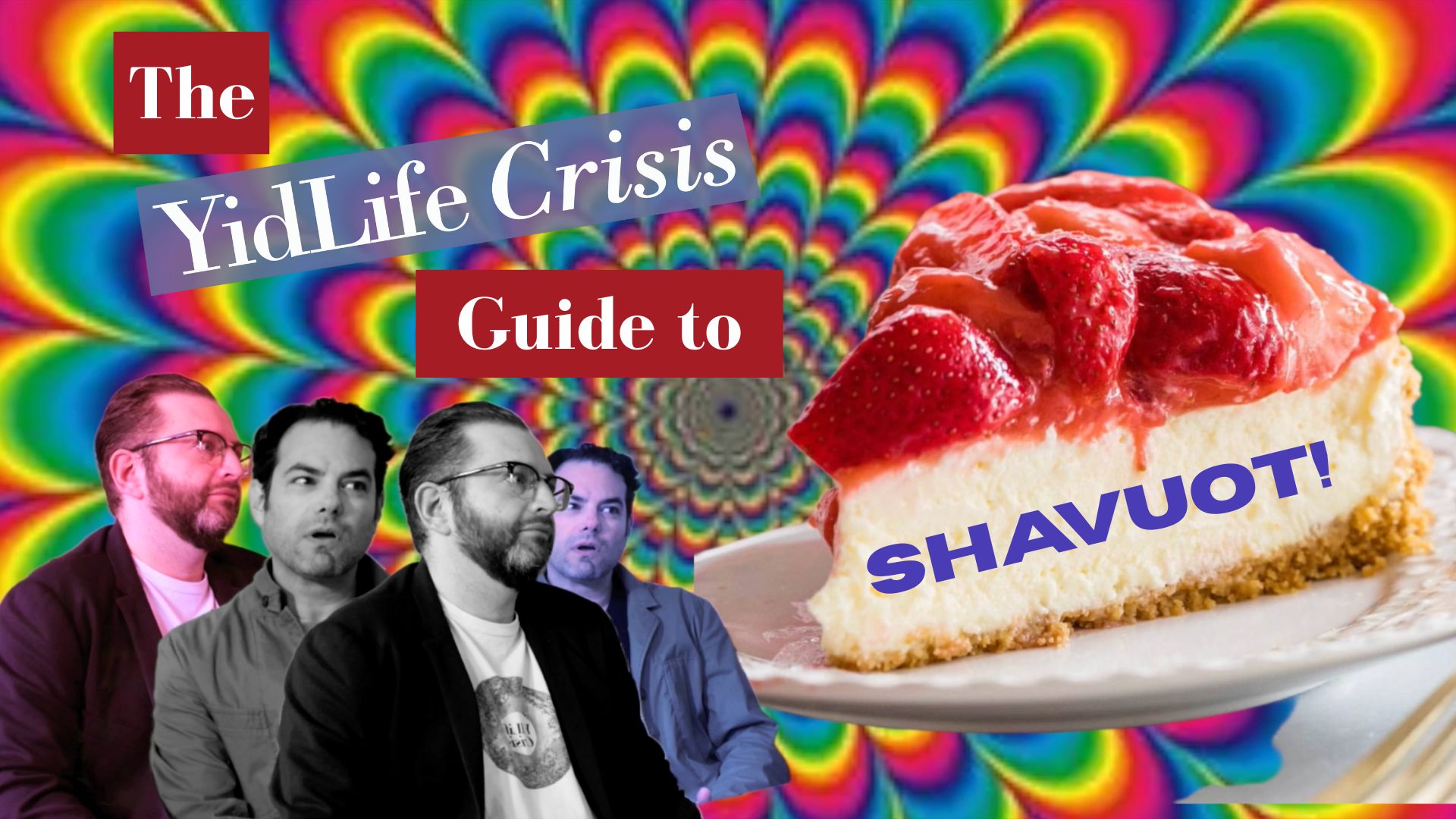 The YidLife Crisis Guide To Shavuot
