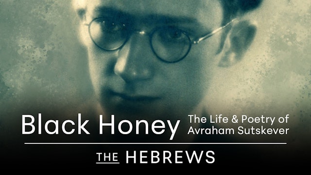 Black Honey: The Life & Poetry of Avraham Sutskever | The Hebrews