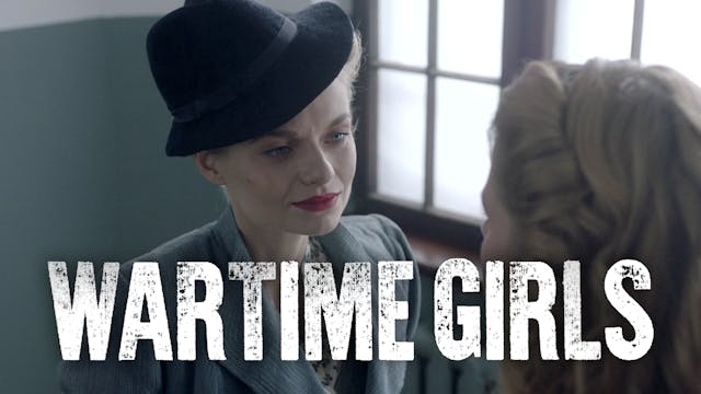 Episode 12 | Wartime Girls (Season 2)