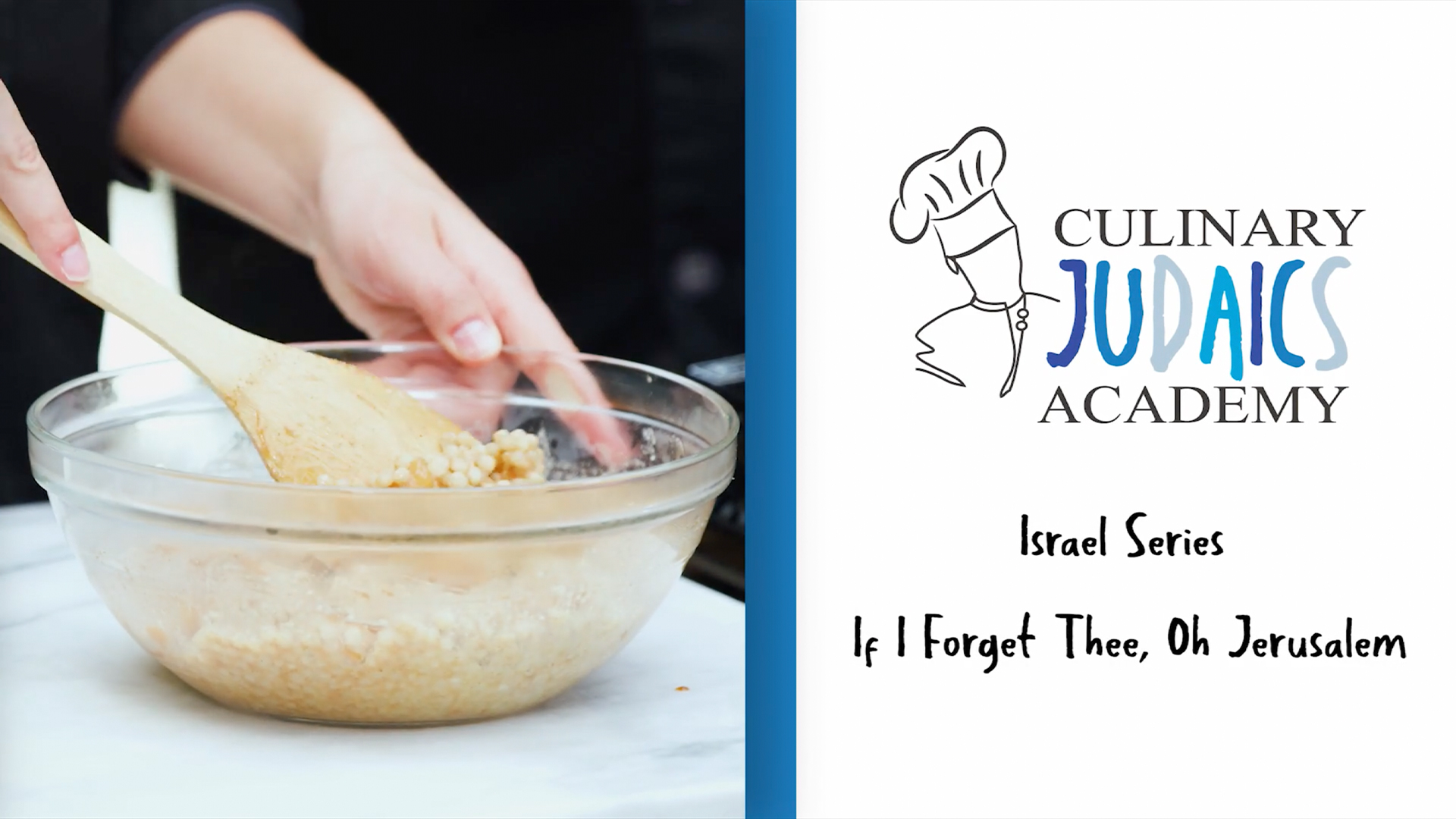 "If I Forget Thee, Oh Jerusalem" | Culinary Judaics Academy (Season 1)