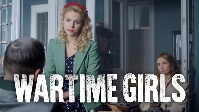 Episode 10 | Wartime Girls (Season 1)