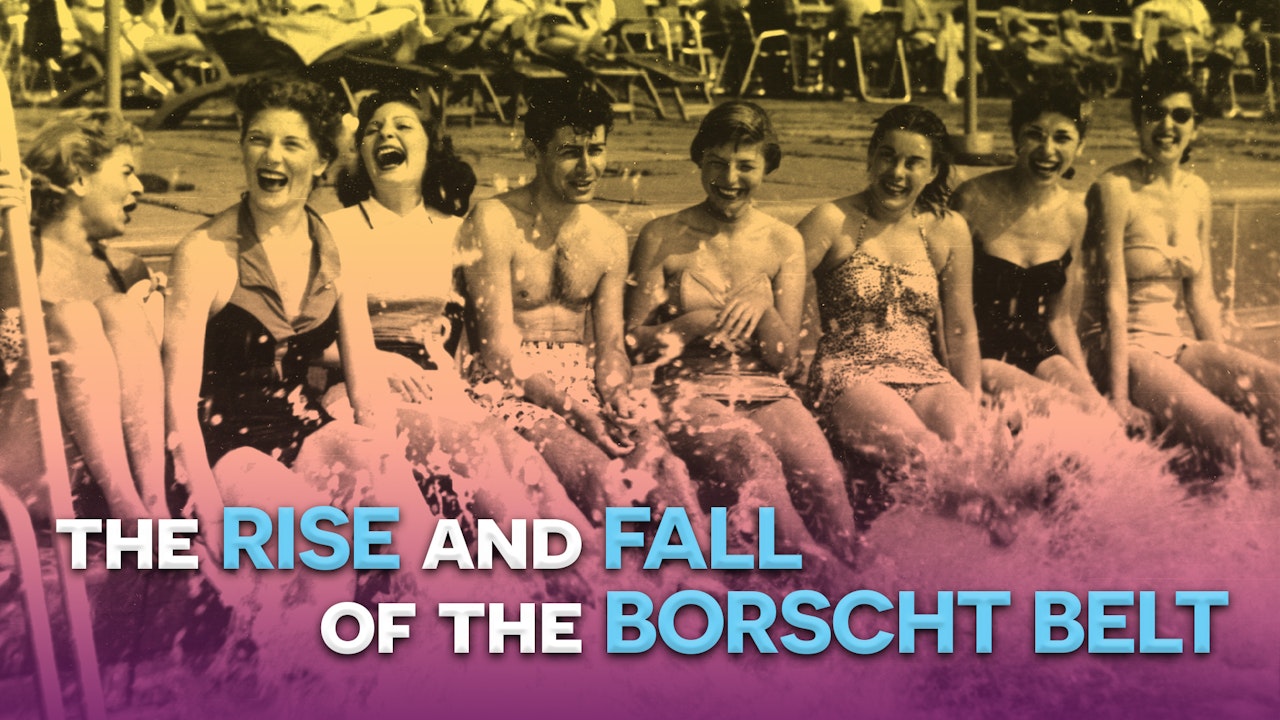 The Rise and Fall of the Borscht Belt