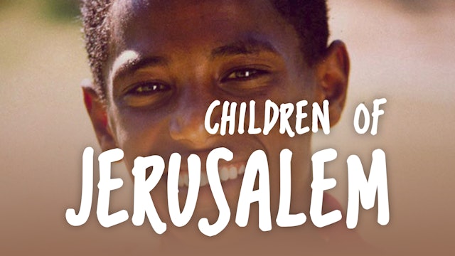 Episode 7: Gesho | Children Of Jerusalem