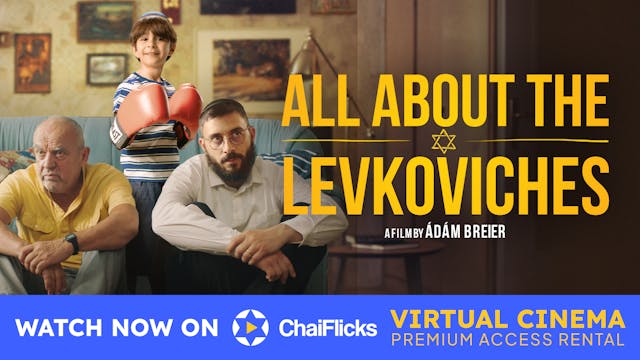 All About The Levkoviches | ChaiFlicks Virtual Cinema