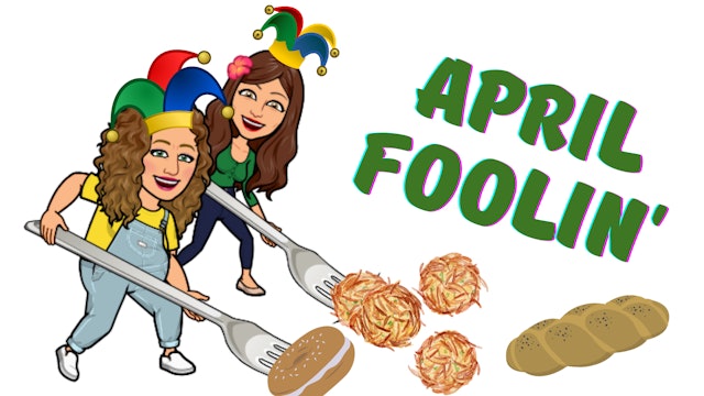 Episode 11: April Foolin' | Two Jews Making Food (Season One)