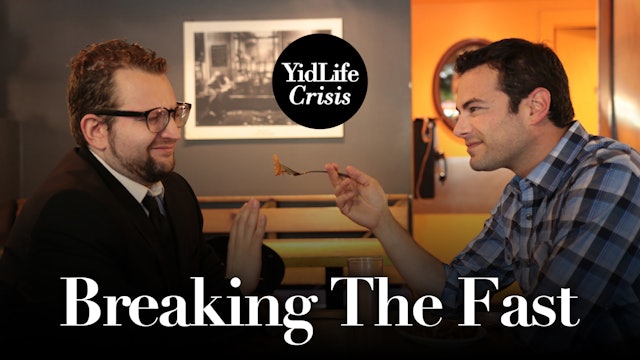 Episode 1: Breaking The Fast | YidLife Crisis (Season 1)