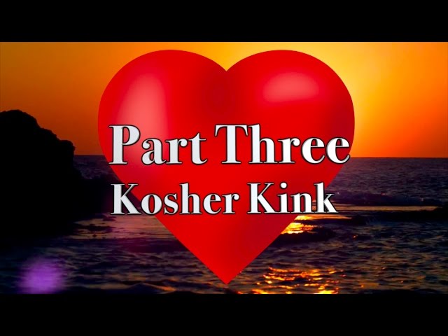 Part 3: Kosher Kink | The YidLife Crisis Guide to Love & Sex