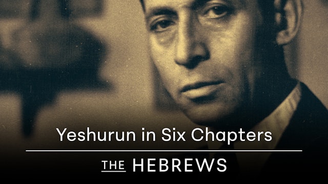 Yeshurun in Six Chapters | The Hebrews