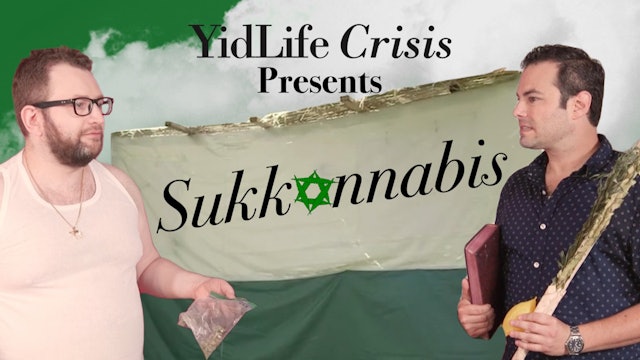 Episode 1: Sukkannabis | YidLife Crisis (Season 3)