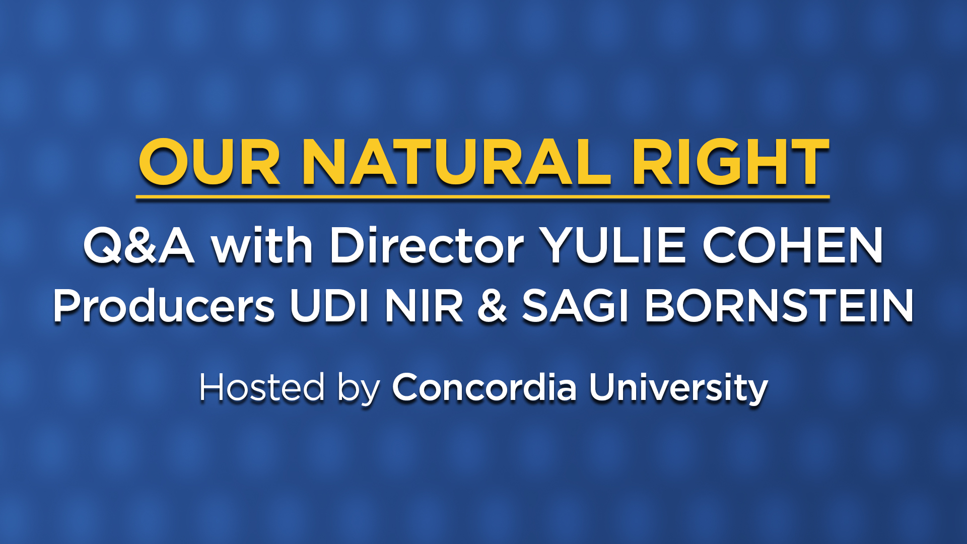 Q&A with Director Yulie Cohen & Producers | Our Natural Right