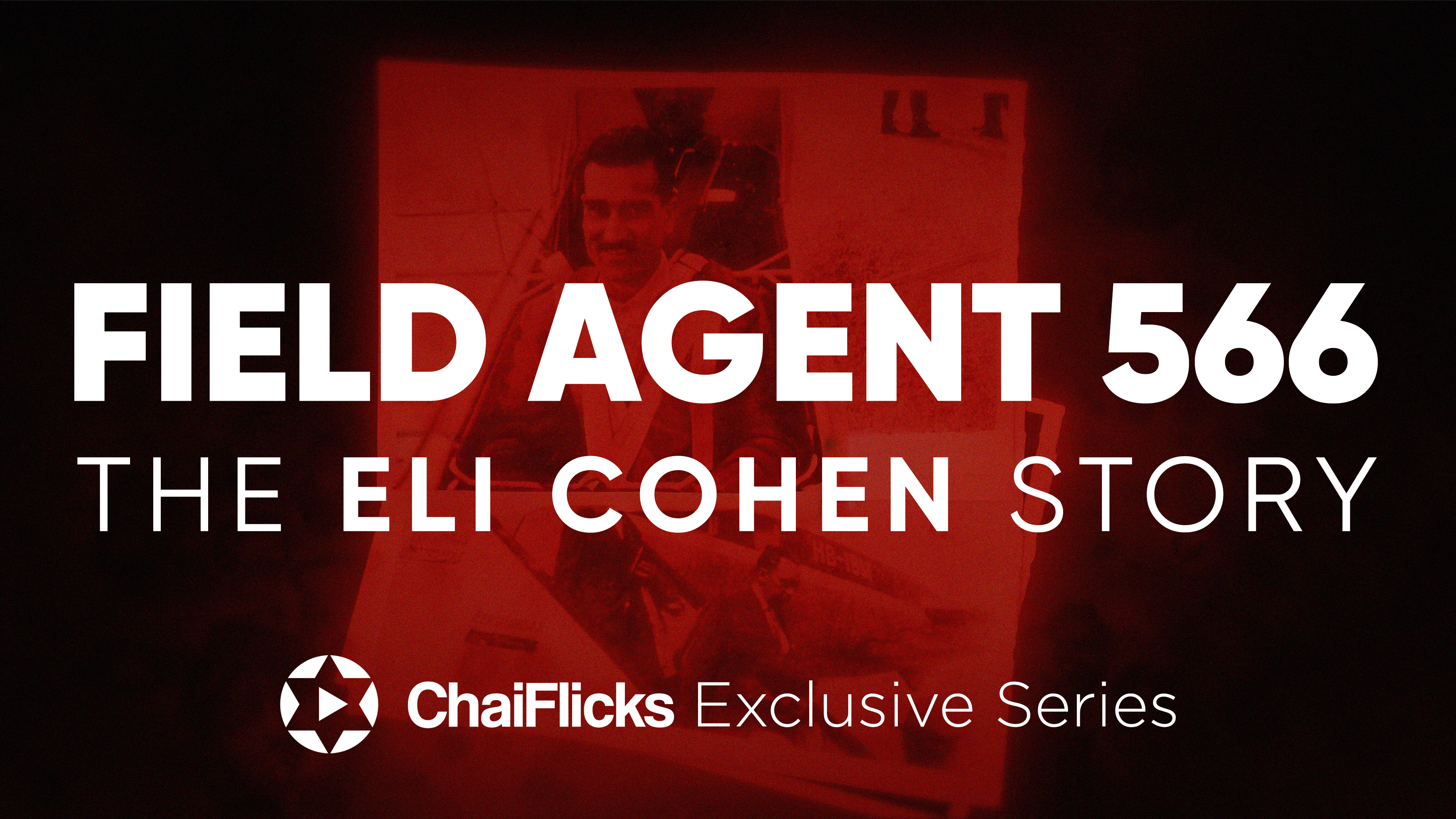 Field Agent 566: The Eli Cohen Story