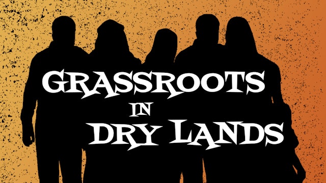 Grassroots in Dry Lands