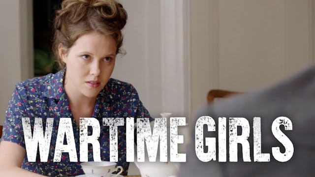 Episode 2 | Wartime Girls (Season 1)