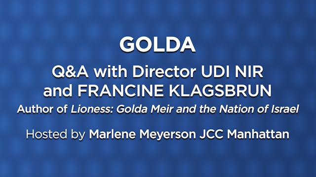 Golda | Q&A with Director Udi Nir and...