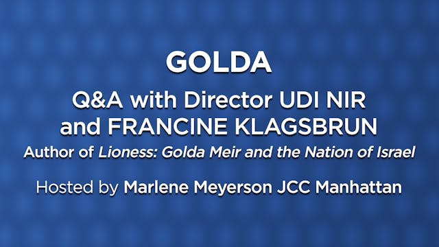 Golda | Q&A with Director Udi Nir and...