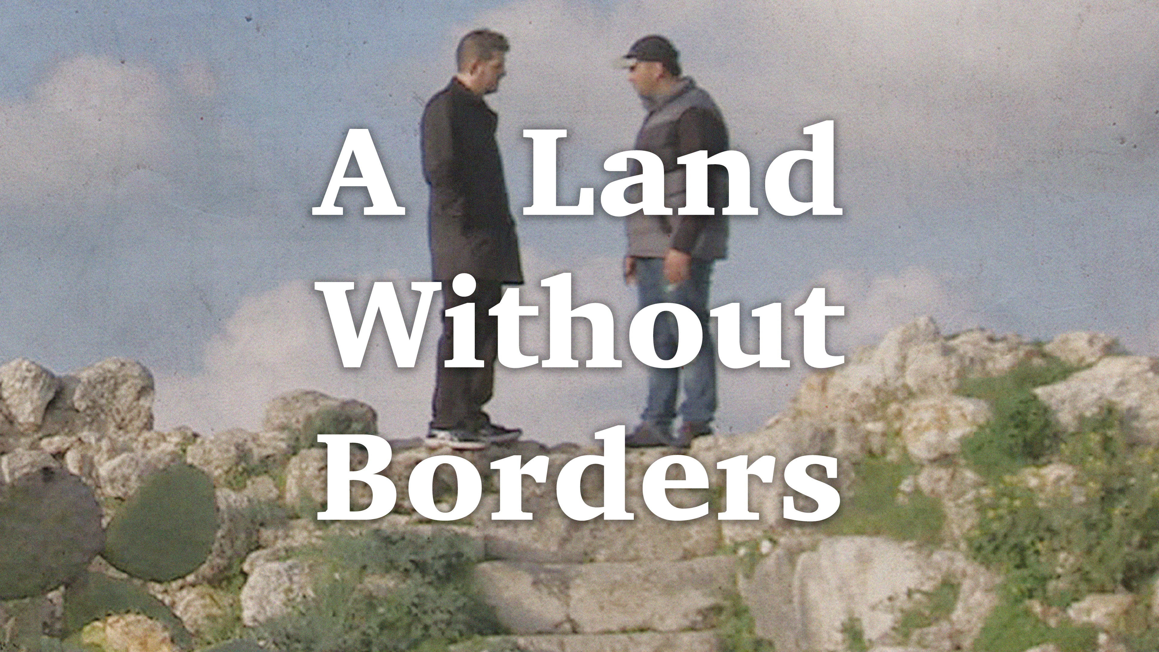 A Land Without Borders