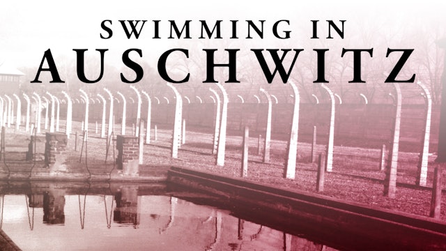 Swimming in Auschwitz