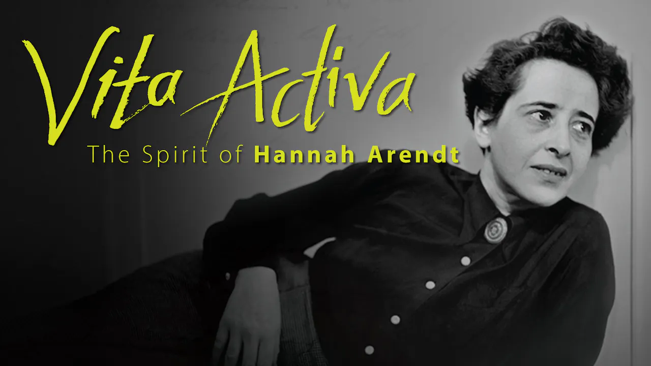 Vita Activa: The Spirit of Hannah Arendt - ChaiFlicks - Watch Jewish