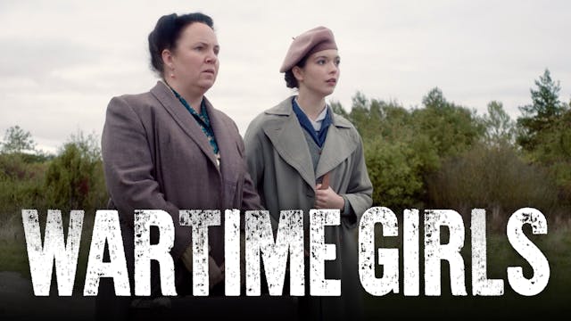 Episode 10 | Wartime Girls (Season 4)