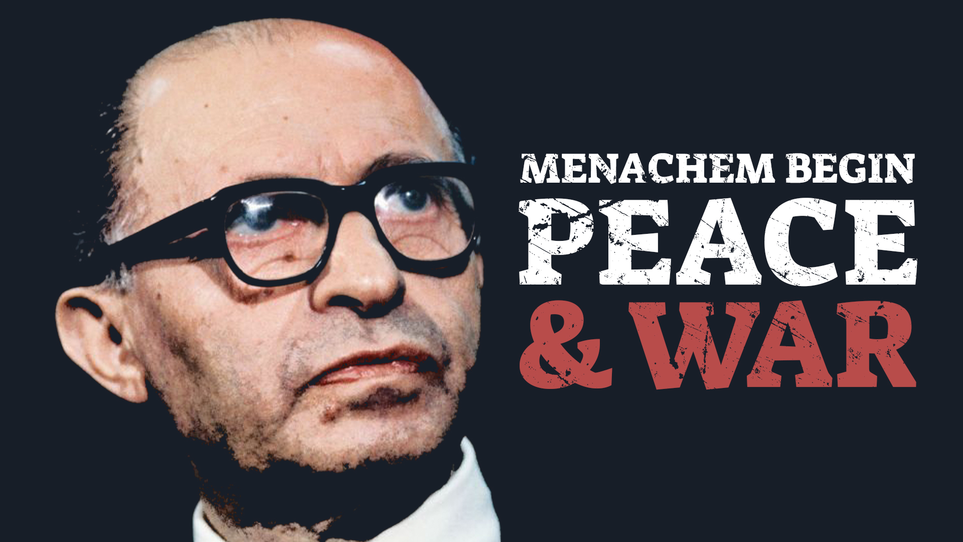 Menachem Begin: Peace and War