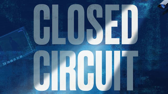 Closed Circuit: Q&A with Director Tal...