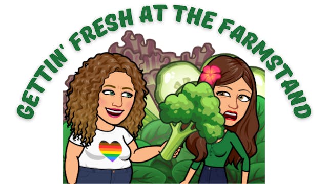 Episode 32: Gettin' Fresh at the Farm...