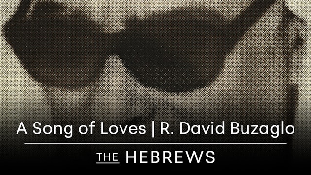 A Song of Loves: Rabbi David Buzaglo | The Hebrews