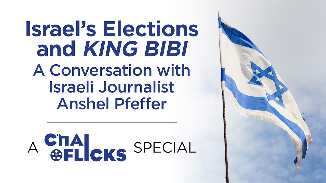 "King Bibi" and the Israeli Elections: A Conversation with Anshel Pfeffer