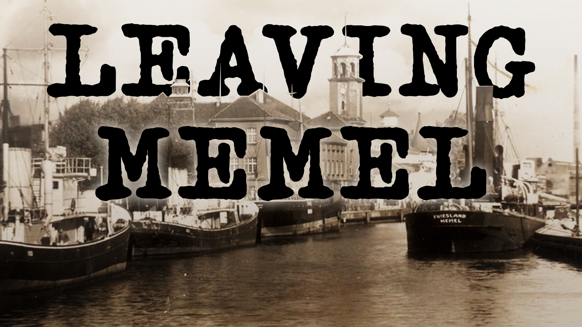 Leaving Memel: Refugees from the Reich