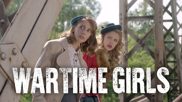 Episode 1 | Wartime Girls (Season 1)