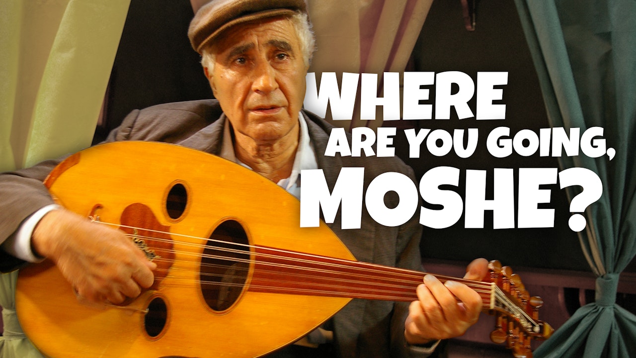 Where Are You Going, Moshe?