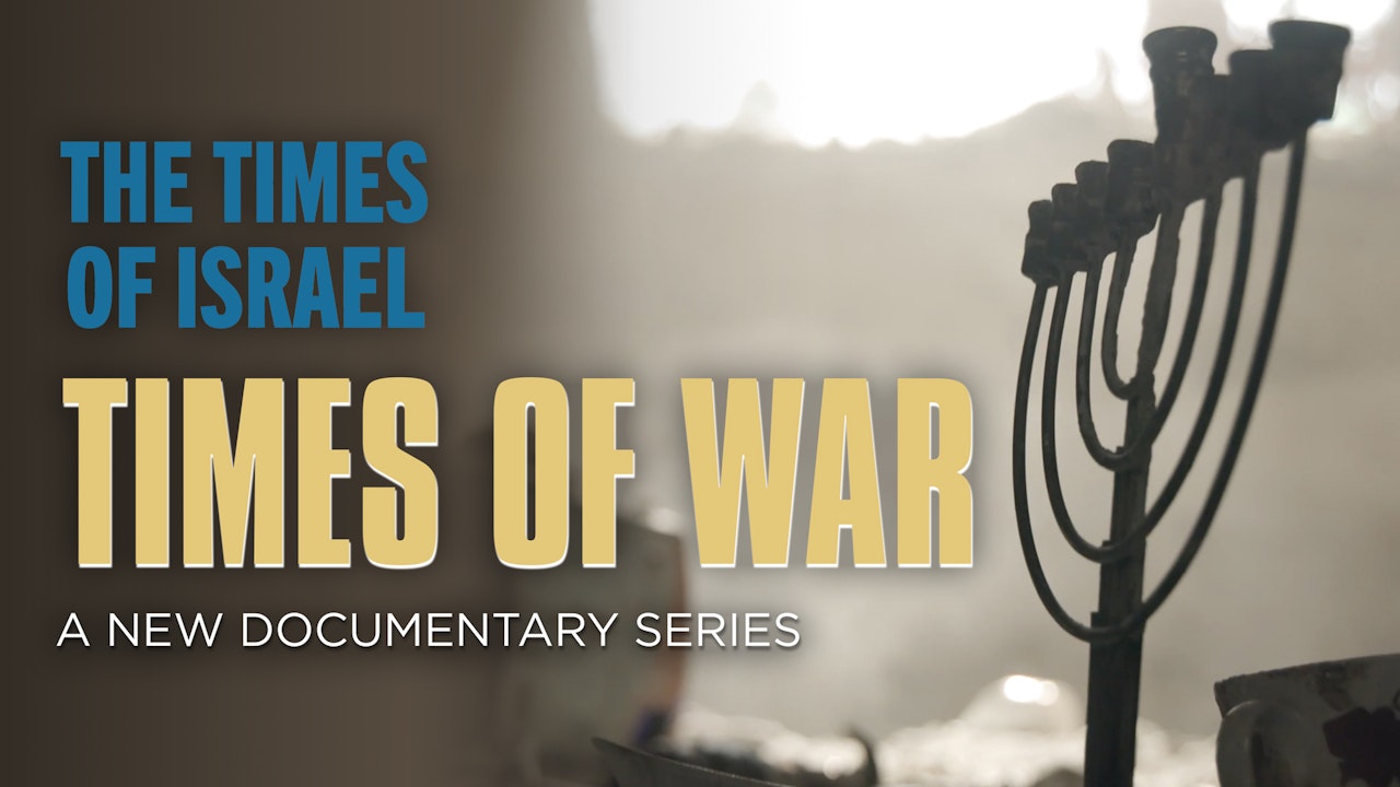 The Times of Israel presents: Times of War